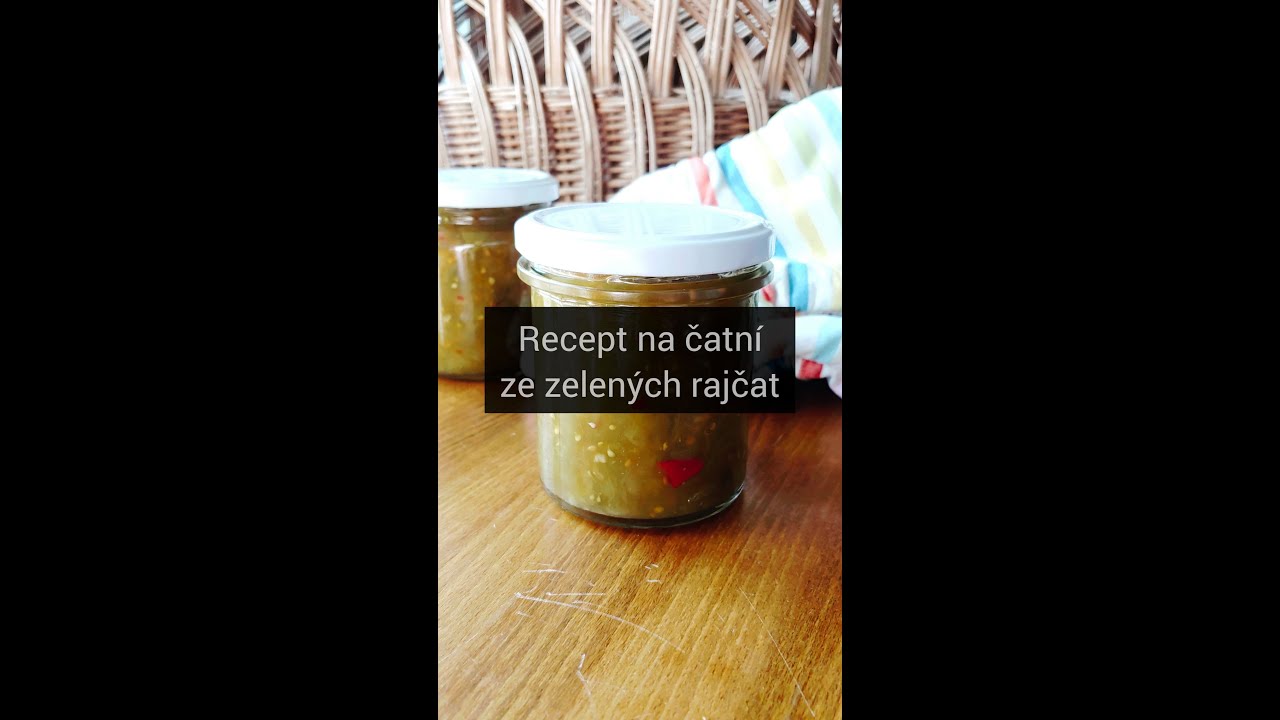 Recept na čatní ze zelených rajčat